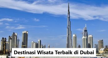 Destinasi Wisata Terbaik di Dubai