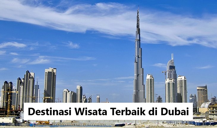 Destinasi Wisata Terbaik di Dubai