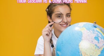 Trivia Geografi AS & Dunia Paling Menarik