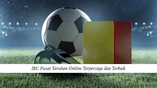 IBC Pusat Taruhan Online Terpercaya dan Terbaik